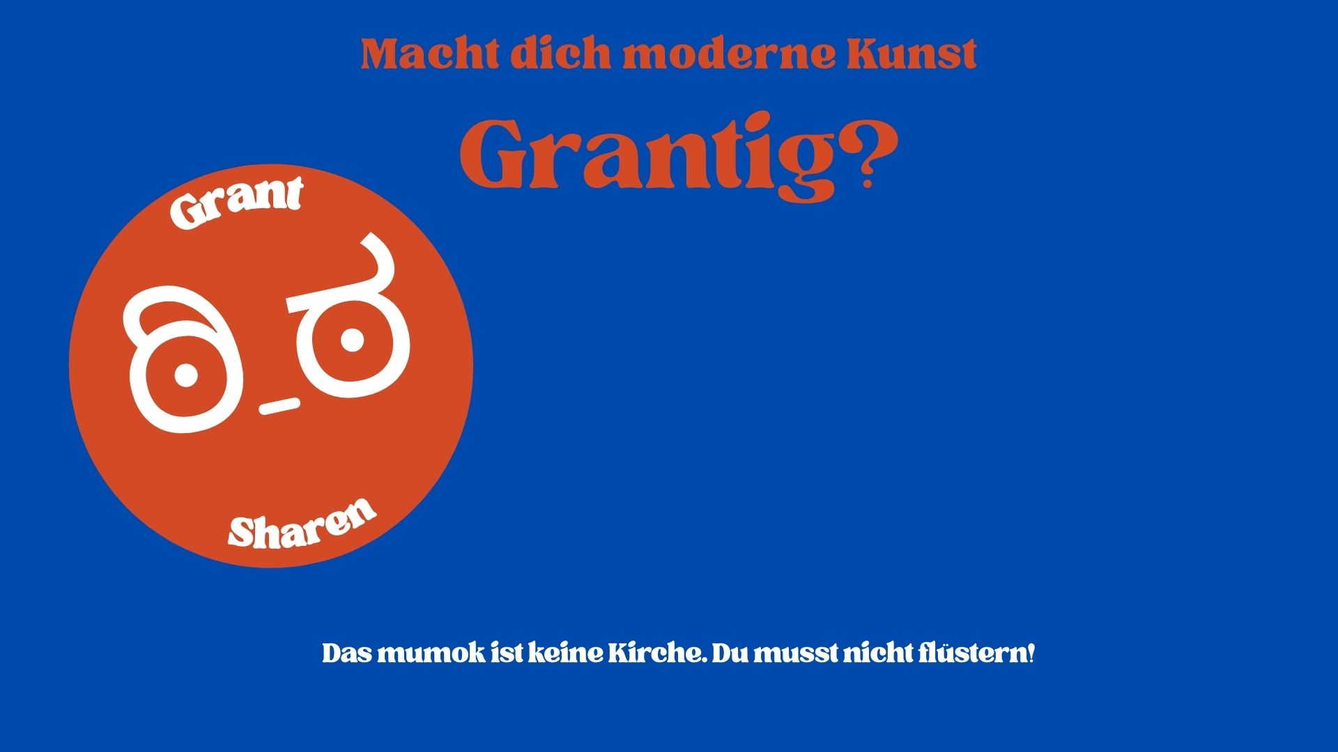 Macht dich moderne Kunst grantig? Das mumok ist keine Kirche. Du musst nicht flüstern!