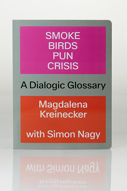 Buchcover: Smoke Birds Pun Crisis, A Dialogic Glossary, Magdalena Kreinecker with Simon Nagy