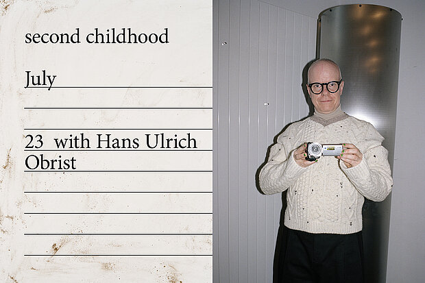 
            
                seond childhood july 23 with hans ulrich obrist
            
        
